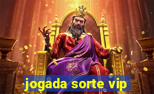 jogada sorte vip